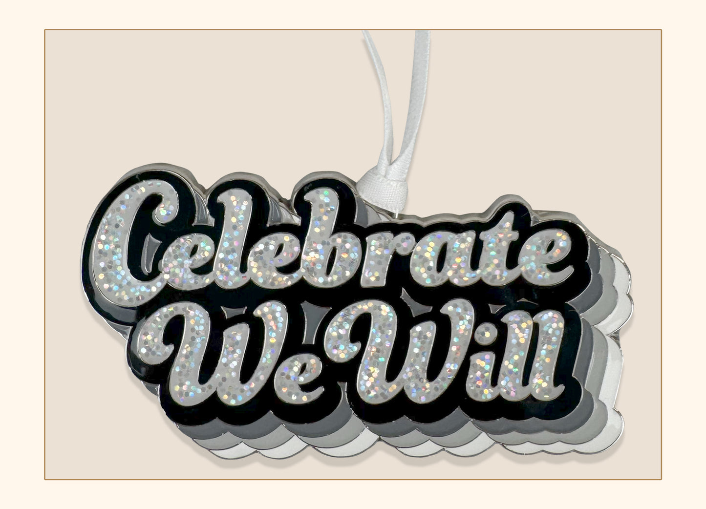 Celebrate We Will Ornament